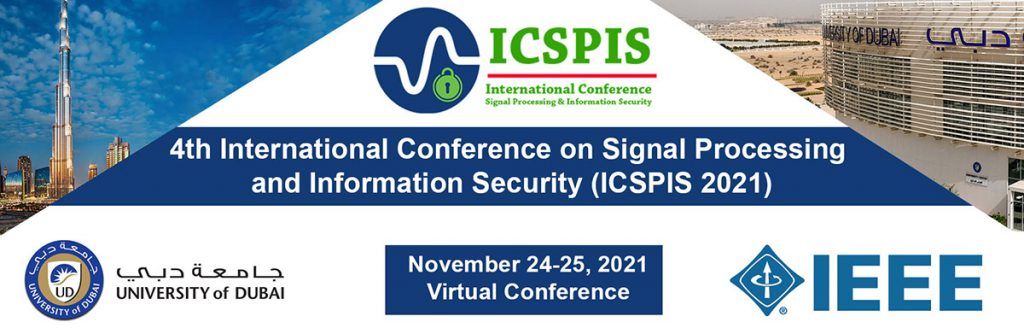 ICSPIS 2021 – The 4th International Conference on Signal Processing & Information Security (ICSPIS) 2021